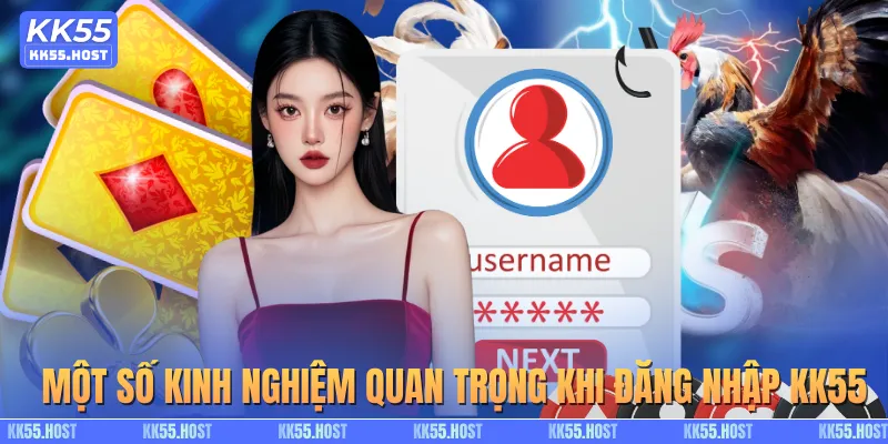 Một số kinh nghiệm quan trọng khi đăng nhập KK55